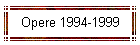 Opere 1994-1999